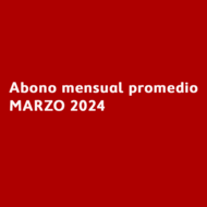 Abono Mensual Promedio MARZO 2024